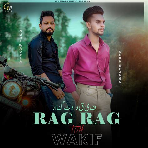 Rag Rag Toh Wakif Single By Sukh Bhangu On Apple Music