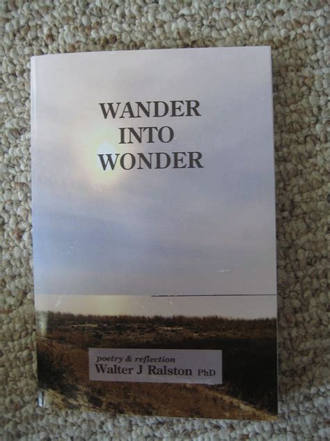 Wander Into Wonder By Walter J Ralston Goodreads