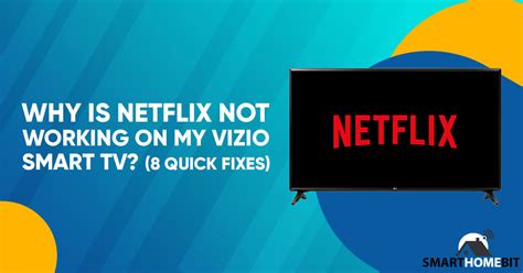 Netflix Not Working On Vizio Smart Tv Easy Fixes Smarthomebit