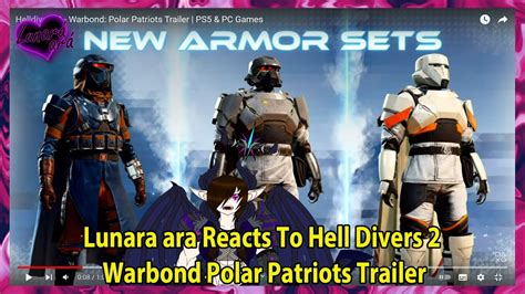 Lunara Ara Reacts To Hell Divers Warbond Polar Patriots Trailer Youtube