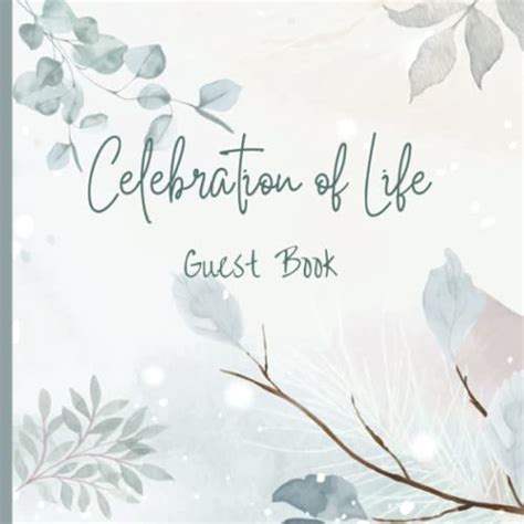 Celebration Of Life Guest Book Guest Book For Memorials Funerals Or