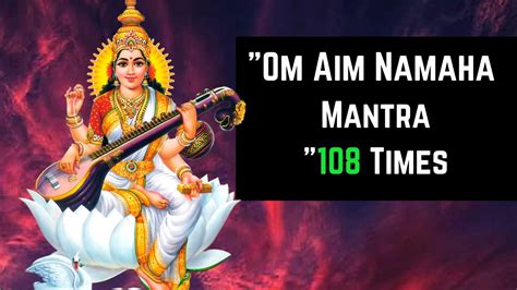 Om Aim Namaha 108 Times Chanting Saraswati Mantra Mantra For Success