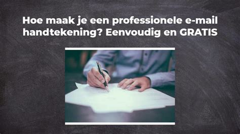 Hoe Maak Je Een Professionele E Mail Handtekening Eenvoudig En Gratis