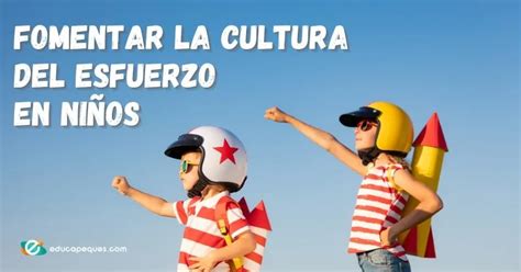 Cultura del Esfuerzo en Niños Formando Futuros Líderes