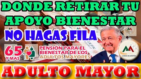 No Hagas Fila Consulta Donde Puedes Retirar Tu Apoyo Pensi N