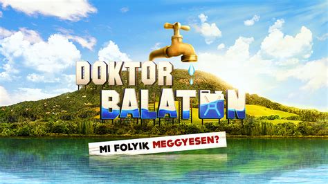 Doktor Balaton C Mmel Indul Az J Magyar Napi Sorozat Balaton Hu