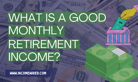 What Is A Good Monthly Retirement Income Income Wired