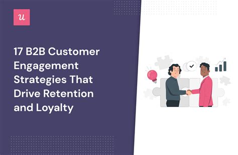 17 B2b Customer Engagement Strategies That Drive Retention And Loyalty