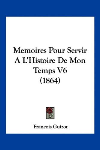 Memoires Pour Servir A L Histoire De Mon Temps V