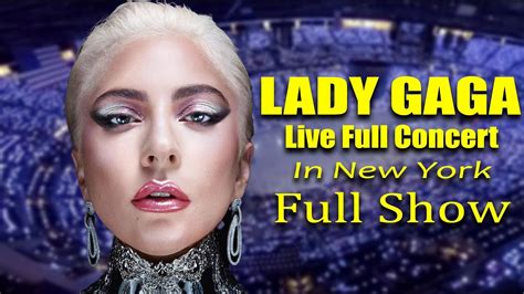 Lady Gaga Live Full Concert 2022 Hd 1080p Youtube