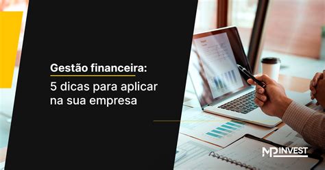 Gestão financeira 5 dicas para aplicar na sua empresa