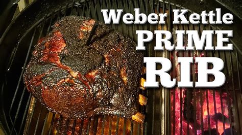 How To Cook Prime Rib On The Weber Kettle 22 Performer Youtube