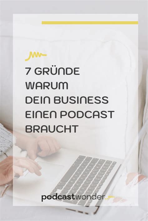 7 Gründe warum dein Business einen Podcast braucht Podcast starten