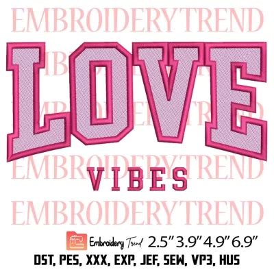 Love Vibes Embroidery Design Valentines Day Embroidery Digitizing Pes