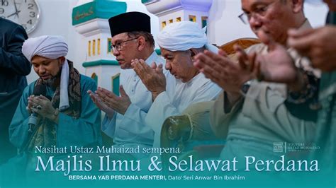 Nasihat Sempena Majlis Ilmu Selawat Perdana Bersama Yab Perdana