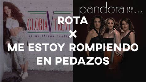 Gloria Trevi Pandora Rota X Me Estoy Rompiendo En Pedazos YouTube