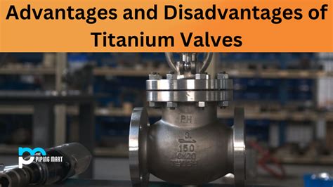 Advantages And Disadvantages Of Titanium Valve