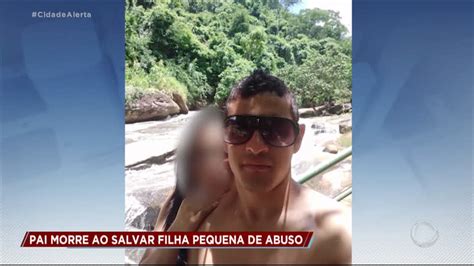 Pai Morre Para Tentar Salvar Filha Pequena De Abusador RecordTV R7