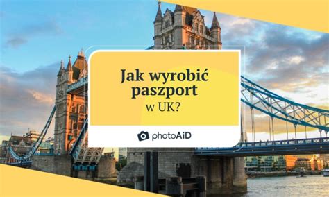 Jak Wyrobi Polski Paszport W Uk Zdj Cie Wniosek Plac Wki