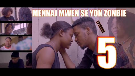 MENNAJ MWEN SE YON ZONBI Episode 5 YouTube