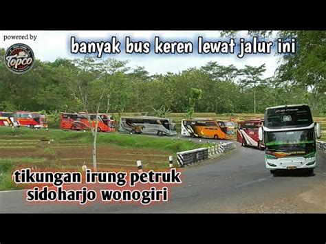 Disinilah Surganya Hunting Bus Diwonogiri Tikungan Irung Petruk