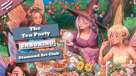 The Tea Party Unboxing Diamond Art Club YouTube