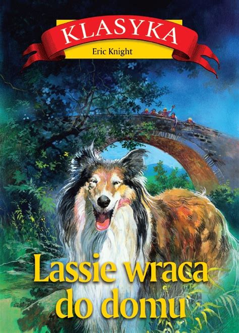 Lassie wraca do domu Literatura dla dzieci i młodzieży Oficyna