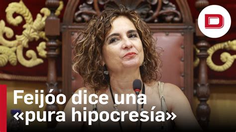 Mar A Jes S Montero Tilda De Pura Hipocres A La Disposici N De Feij O