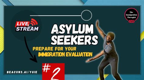 Asylum Interview Guide Advice For Asylum Seekers Preparing For An Immigration Evaluation Youtube