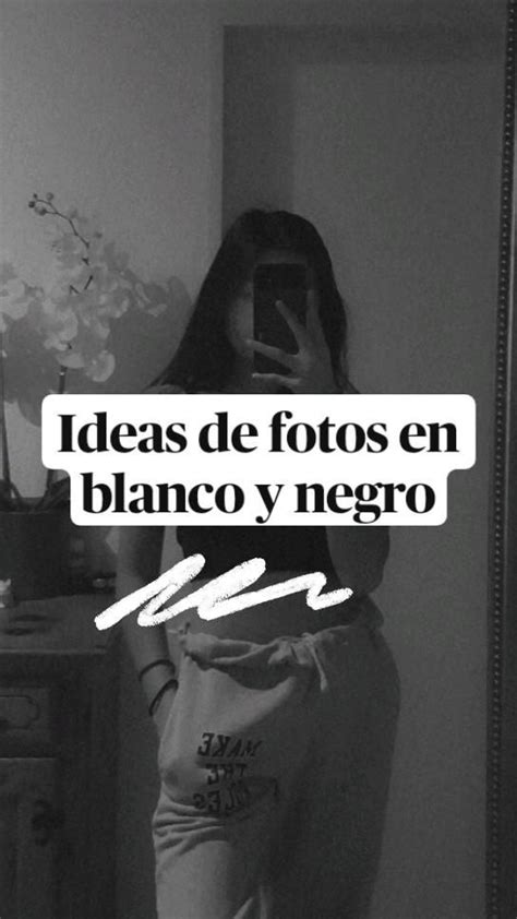 Ideas De Fotos En Blanco Y Negro Como Tomarme Fotos Bonitas Foto