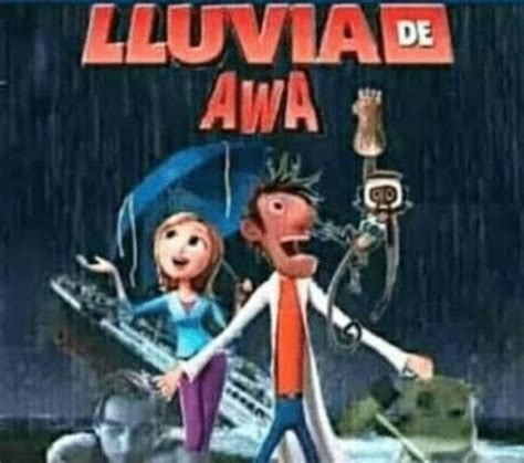 Lluvia De Awa Meme Subido Por Kevintoonred Memedroid