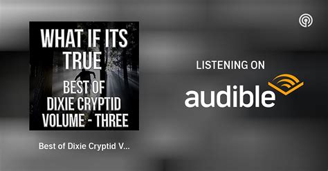 Best of Dixie Cryptid Vol-Three | What if it's True Podcast | Podcasts ...