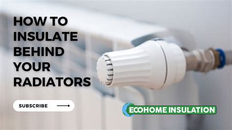 How To Insulate Behind Your Radiators To Save On Energy Bills Ecotec