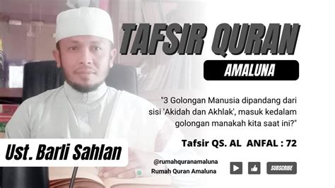 Kajian Tafsir Quran Amaluna QS AL ANFAL 72 Bersama KANG BARLI AL