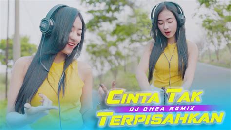 DJ VIRAL 2023 CINTA TAK TERPISAHKAN DJ GHEA KENDANG JARANAN