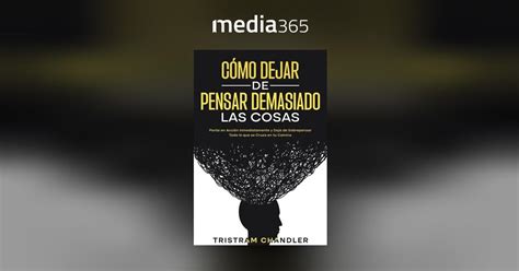 C Mo Dejar De Pensar Demasiado Las Cosas Pdf Media