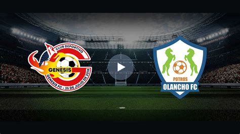 Transmisión en vivo gratis Génesis vs Olancho Football Honduras Liga