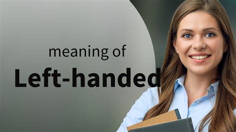 Left Handed — Definition Of Left Handed Youtube