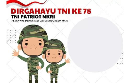 Twibbon Hut Tni Ke 78 Tahun 2023 Meriahkan Peringatan Spesial Ini Jambi One