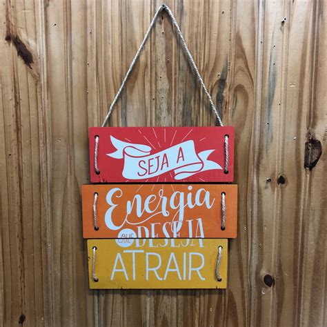 Placa Decorativa Seja A Energia Que Deseja Atrair Mdf Elo7