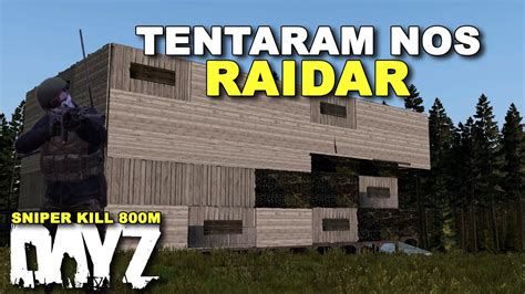 Tentaram Nos Raidar Dayz Youtube