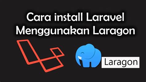 Cara Mudah Install Laravel Versi Terbaru Dengan Laragon Youtube