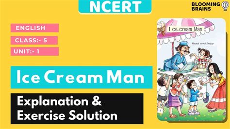 Ice Cream Man Explanation And Exercise Solution Class 5 English Chapter 1 Ncert Youtube