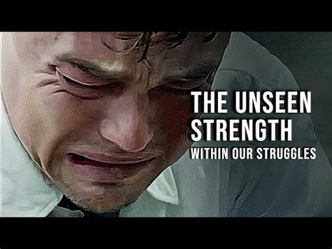 THE UNSEEN STRENGTH WITHIN OUR STRUGGLES - YouTube
