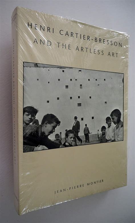 Buy Henri Cartier Bresson And The Artless Art Book Online At Low Prices