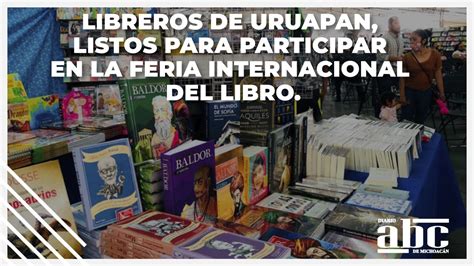 Feria Internacional Del Libro En Uruapan Abc Noticias Michoac N Youtube