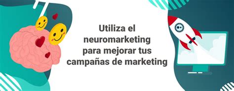 Utiliza el neuromarketing para mejorar tus campañas de marketing