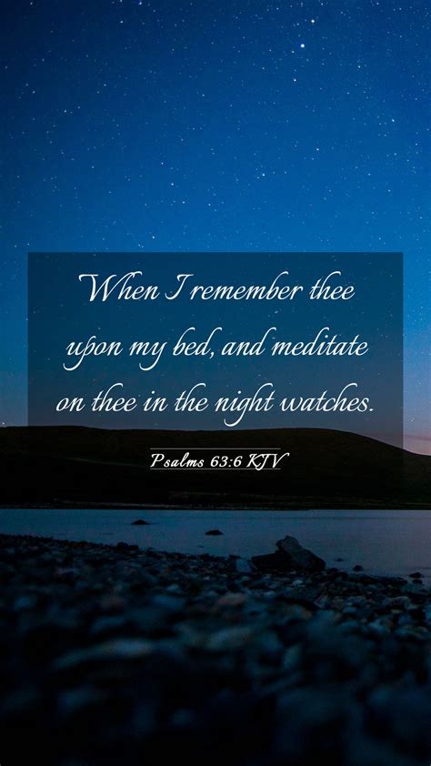 Psalms 63:6 KJV Mobile Phone Wallpaper - When I remember thee upon my bed, and meditate on