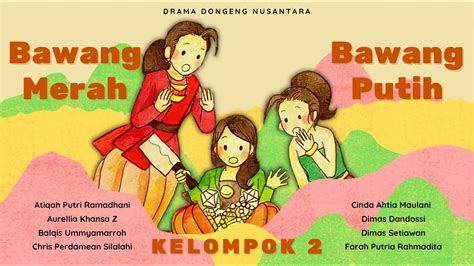 Tugas Video Drama Bahasa Indonesia Kelompok Bawang Merah Bawang Putih