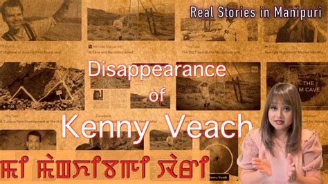 11 Disappearance Of Kenny Veach Infamous M Cave Thiba Chatpada